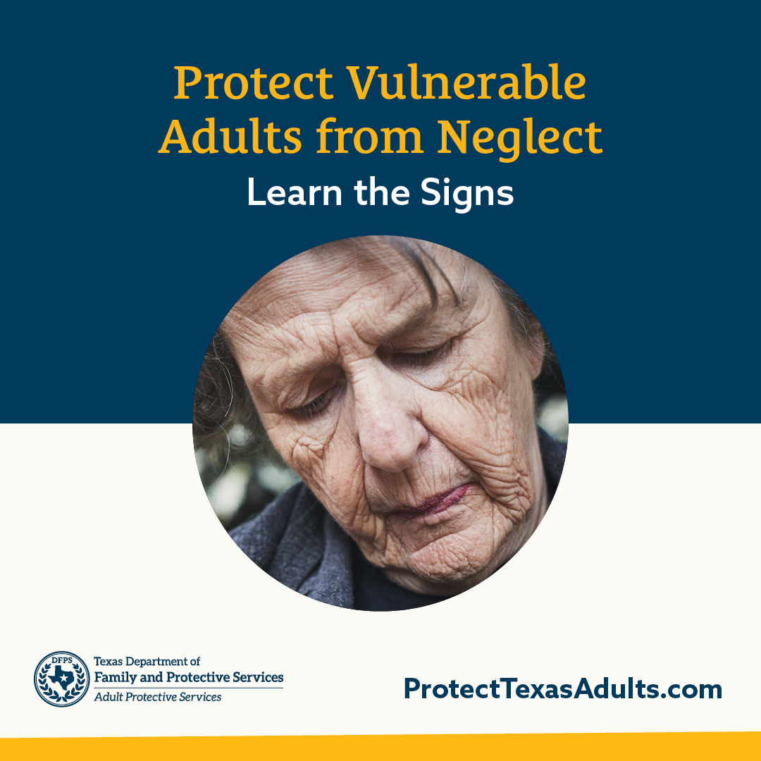Protect Vulnerable Adults from Neglect - Learn the Signs — ProtectTexasAdults.com