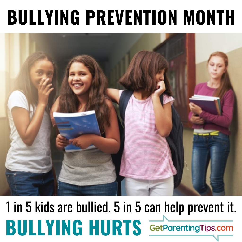 Bullying Prevention Month. 1 in 5 kids are bullied. 5 in 5 can help prevent it. Bullying hurts. GetParentingTips.com. Teasing girls pictured.