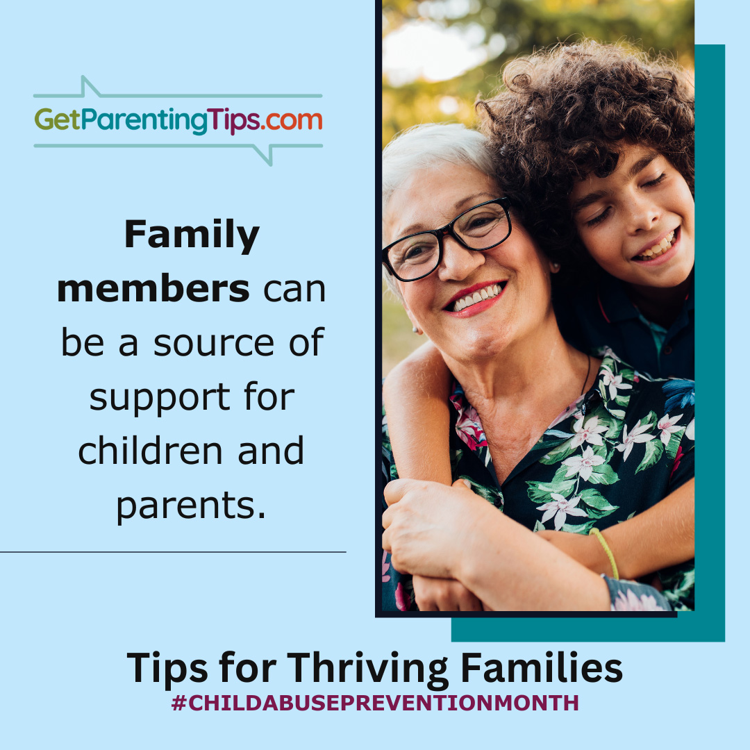 Family members can be a source of support fo children and parents. GetParentingTips.com. Tips for Thriving Families. #ChildAbusePreventionMonth