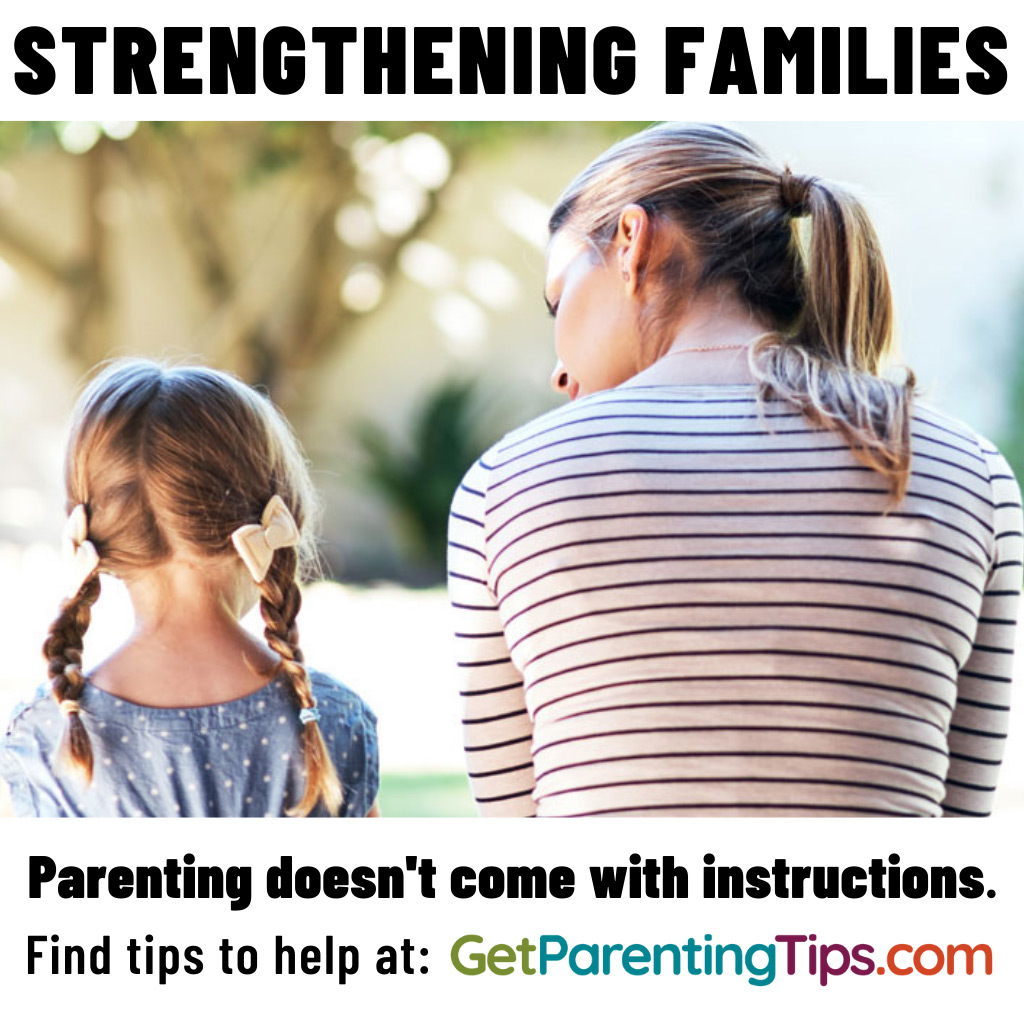 Strengthening Families. Parenting doesn't come with instructions. Positive caregiving help children thrive. Mom and daughter talking. GetParentingTips.com