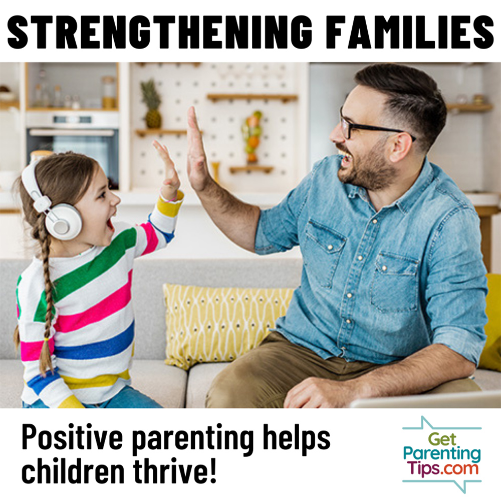 Strengthening Families. Positive parenting helps children thrive! Dad and daughter high five. GetParentingTips.com