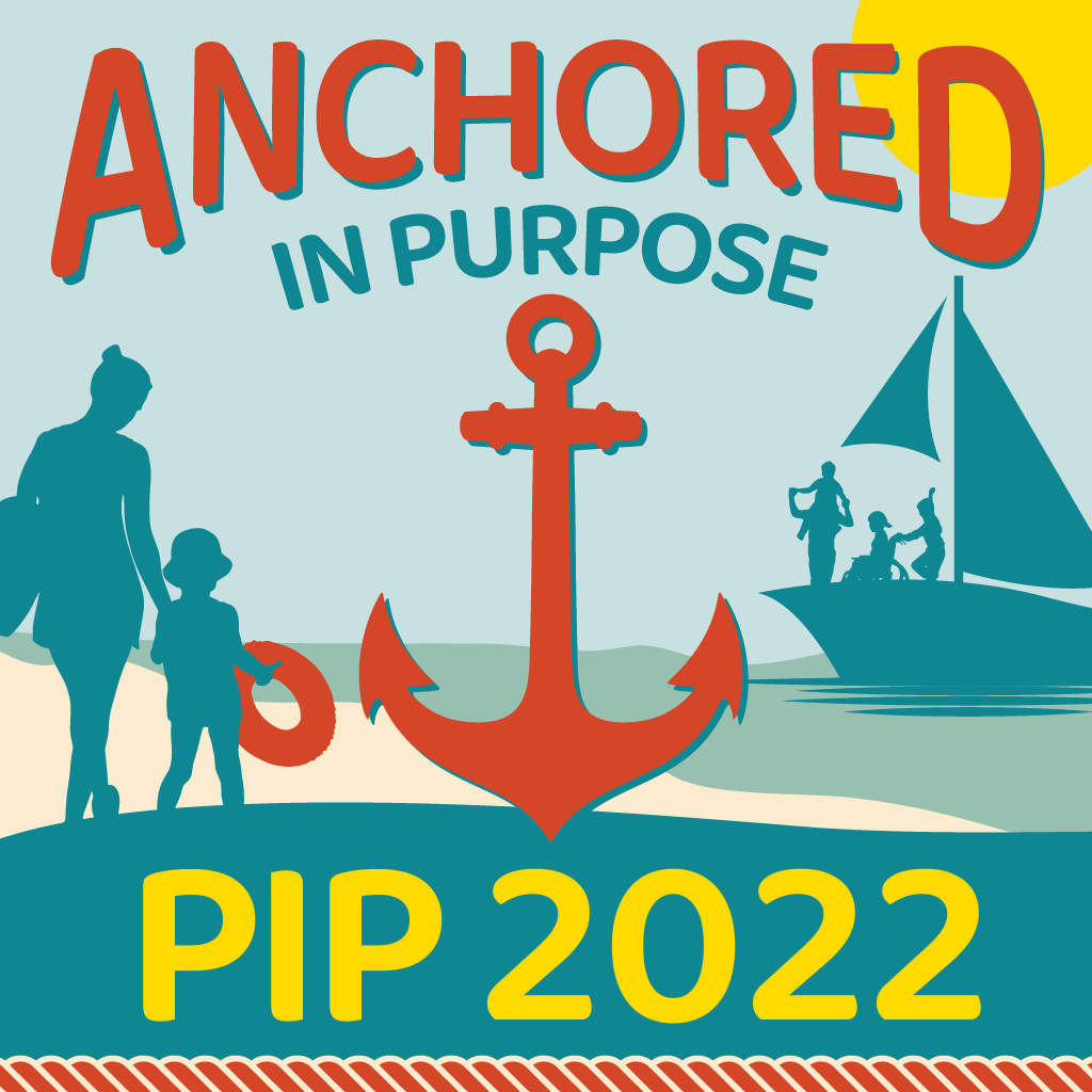 PIP 2022: Anchored in Purpose